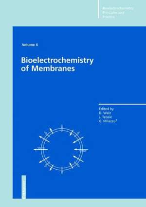 Bioelectrochemistry of Membranes de Dieter Walz