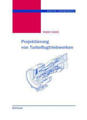 Projektierung von Turboflugtriebwerken de Hubert Grieb