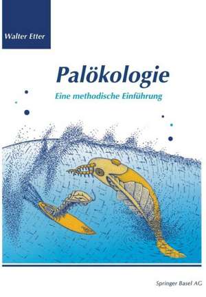 Palökologie: Eine methodische Einführung de Walter Etter