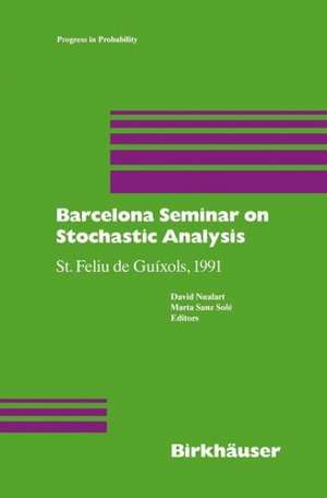 Barcelona Seminar on Stochastic Analysis: St. Feliu de Guíxols, 1991 de Nualart