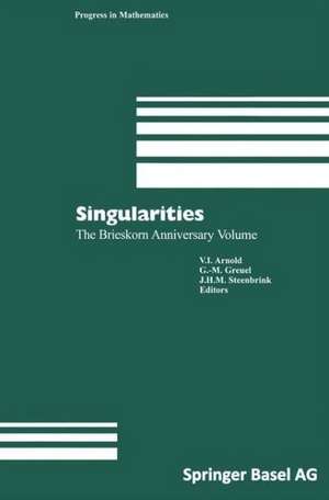 Singularities: The Brieskorn Anniversary Volume de Vladimir I. Arnold