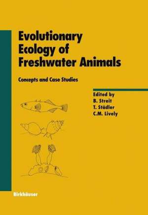 Evolutionary Ecology of Freshwater Animals: Concepts and Case Studies de B. Streit