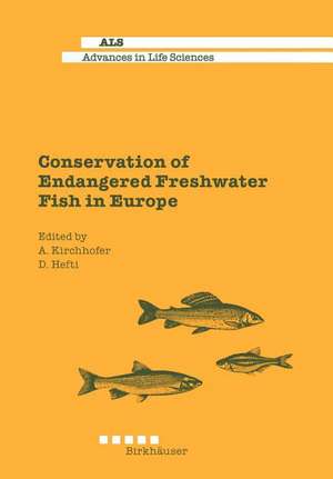 Conservation of Endangered Freshwater Fish in Europe de Arthur Kirchhofer