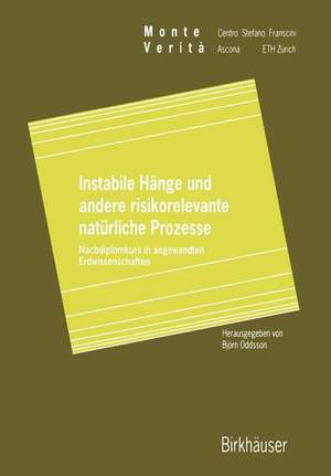 Instabile Hänge und andere risikorelevante natürliche Prozesse: Nachdiplomkurs in angewandten Erdwissenschaften de Björn Oddsson