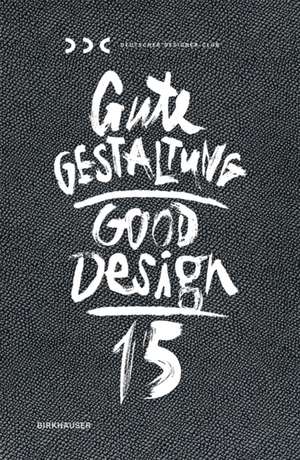 Gute Gestaltung 15 – Good Design 15 de Deutscher Designer Club (DDC)