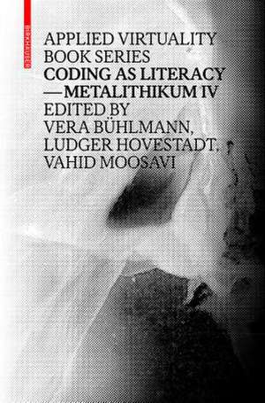 Coding as Literacy – Metalithikum IV de Vera Bühlmann