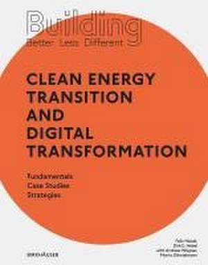 Building Better – Less – Different: Clean Energy – Fundamentals – Case Studies – Strategies de Felix Heisel