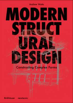 Modern Structural Design – A Project Primer for Complex Forms de Andrew Watts