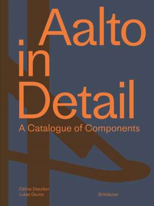 Aalto in Detail – A Catalogue of Components de Céline Dietziker