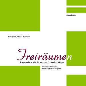 Freiräum(en) – Entwerfen als Landschaftsarchitektur de Hans Loidl