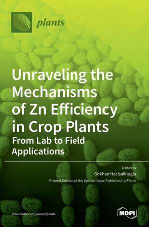 Unraveling the Mechanisms of Zn Efficiency in Crop Plants