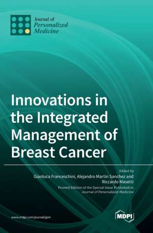 Innovations in the Integrated Management of Breast Cancer de Gianluca Franceschini