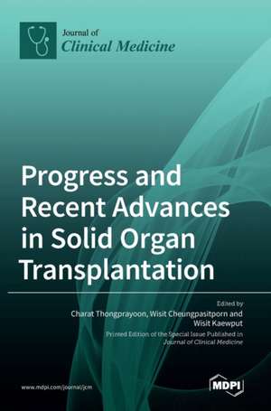 Progress and Recent Advances in Solid Organ Transplantation