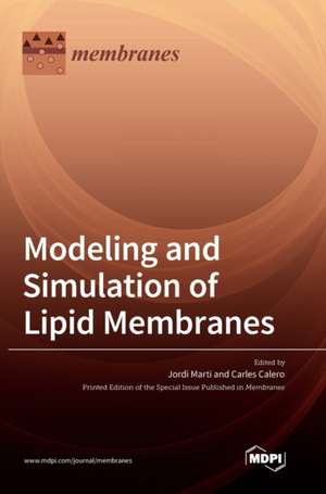 Modeling and Simulation of Lipid Membranes de Jordi Marti