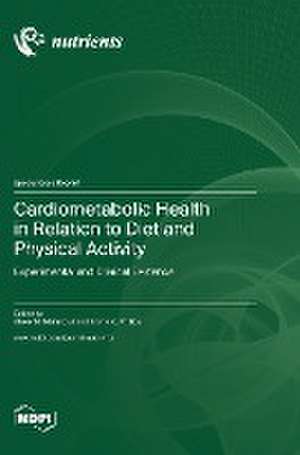 Cardiometabolic Health in Relation to Diet and Physical Activity