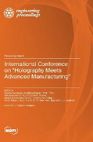 International Conference on "Holography Meets Advanced Manufacturing"