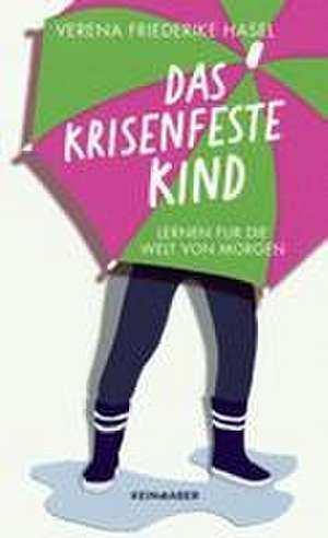 Das krisenfeste Kind de Verena Friederike Hasel