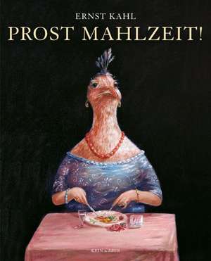 Prost Mahlzeit! de Ernst Kahl