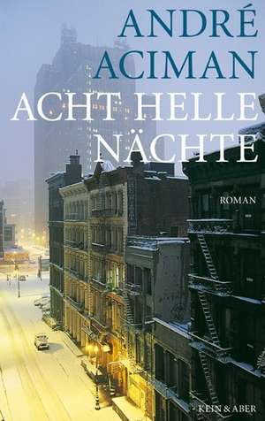 Acht helle Nächte de Andre Aciman