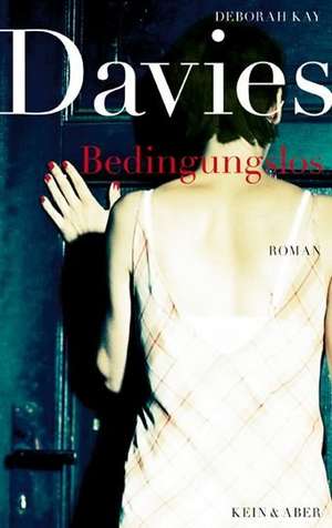 Bedingungslos de Deborah Kay Davies