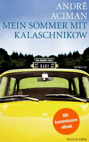 Mein Sommer mit Kalaschnikow de André Aciman