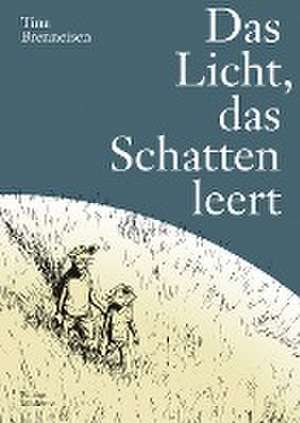 Das Licht das Schatten leert de Tina Brenneisen