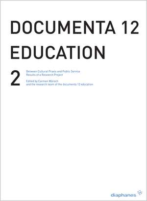 documenta 12 education 2: Between Critical Practice and Visitor Services Results of a Research Project de Carmen Mörsch