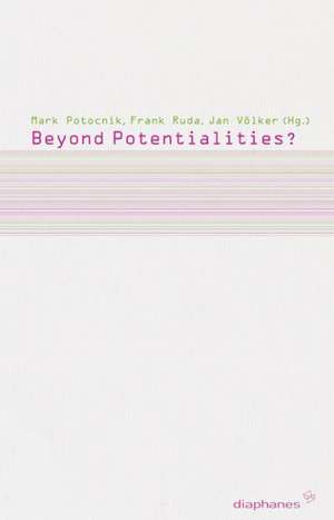 Beyond Potentialities?: Politics between the Possible and the Impossible de Mark Potocnik