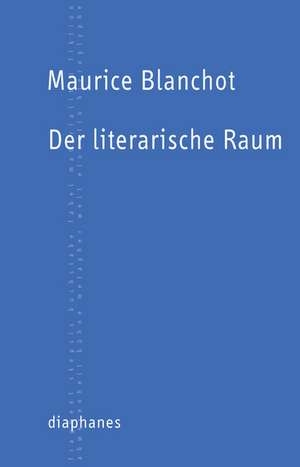 Der literarische Raum de Maurice Blanchot