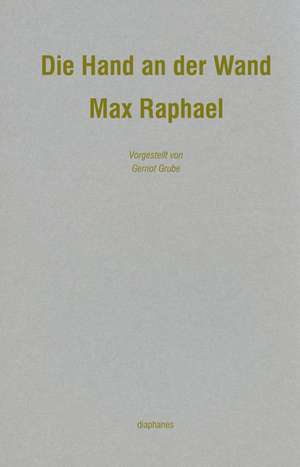 Raphael, M: Hand an der Wand