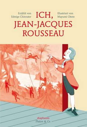 Ich, Jean-Jacques Rousseau de Edwige Chirouter