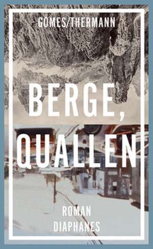 Berge, Quallen de Gomes/Thermann