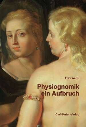 Physiognomik - ein Aufbruch de Fritz Aerni