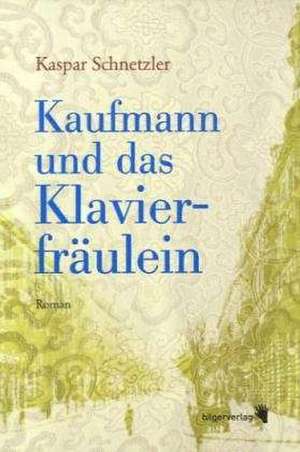 Kaufmann und das Klavierfräulein de Kaspar Schnetzler