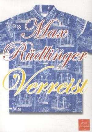 Verreist de Max Rüdlinger