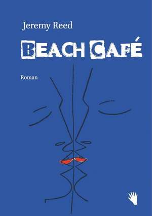 Beach Café de Jeremy Reed