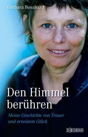 Den Himmel berühren de Barbara Bosshard