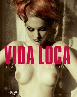 Vida Loca de Fabio Borquez