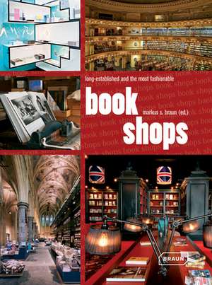 Bookshops: Long-Established and the Most Fashionable de Markus S. Braun