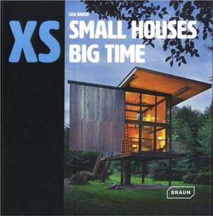 XS - Small Houses Big Time: Round Shapes, Fluid Forms de Lisa Baker