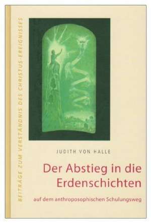 Der Abstieg in die Erdenschichten de Judith von Halle