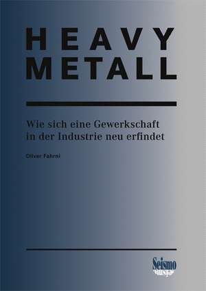 Heavy Metall de Oliver Fahrni