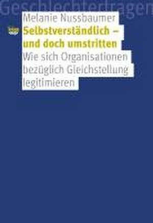 Selbstverständlich - und doch umstritten de Melanie Nussbaumer