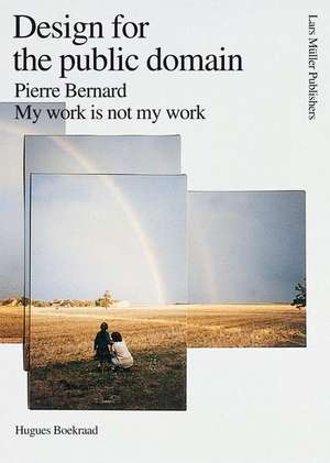 My work is not my work. Pierre Bernard de Hugues Boekraad