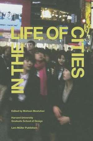 In the Life of Cities de Mohsen Mostafavi