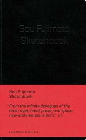 Sou Fujimoto: Sketchbook de Sou Fujimoto