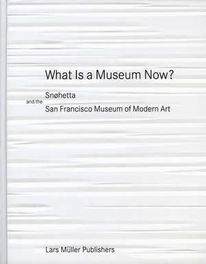 What Is a Museum Now? de Snohetta