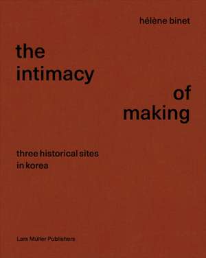 The Intimacy of Making de Hélène Binet