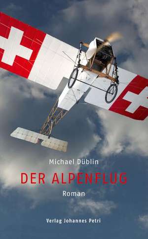 Der Alpenflug de Michael Düblin