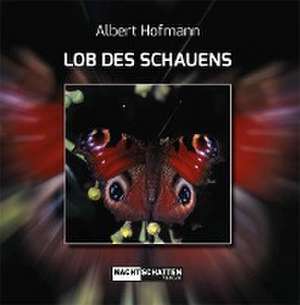 Lob des Schauens de Albert Hofmann